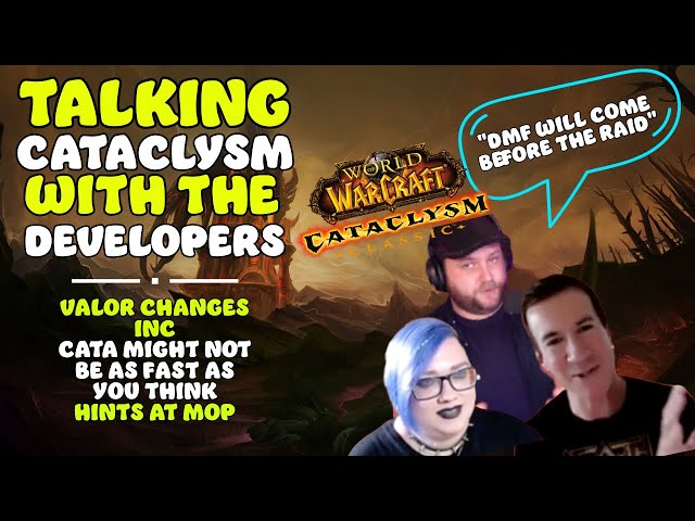 The Devs give us some insight into Cataclysm Classic | Early DMF, Chances of MOP and more...