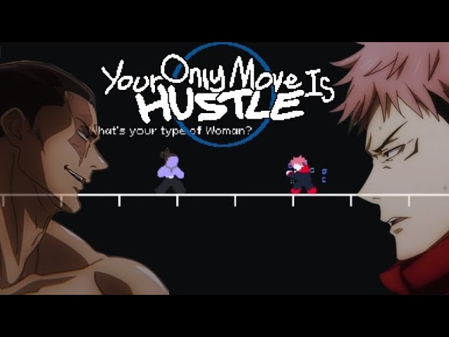 Your only move is HUSTLE IS the best JJK fighter..