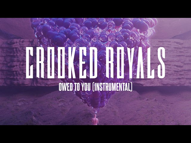Crooked Royals - Owed To You (Instrumental) [Official Audio]
