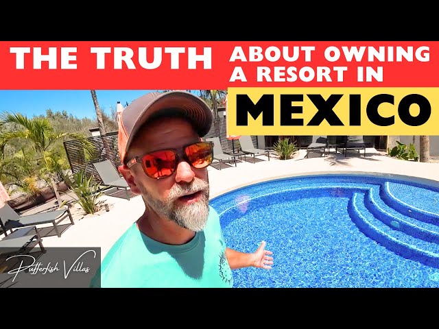 The Truth About Owning a Boutique Resort in Mexico