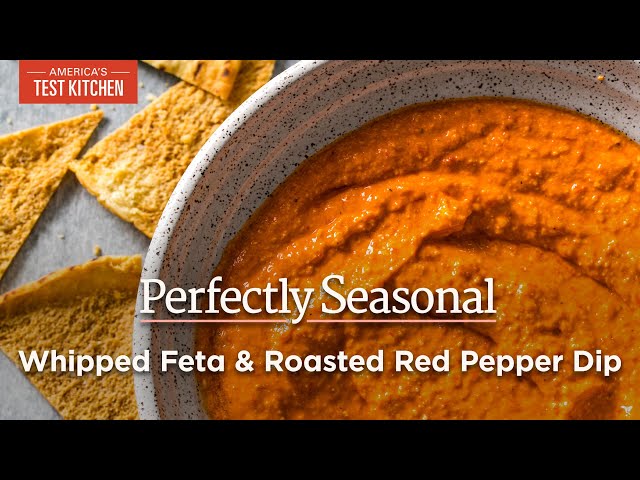 Whipped Feta and Roasted Red Pepper Dip | Perfectly Seasonal