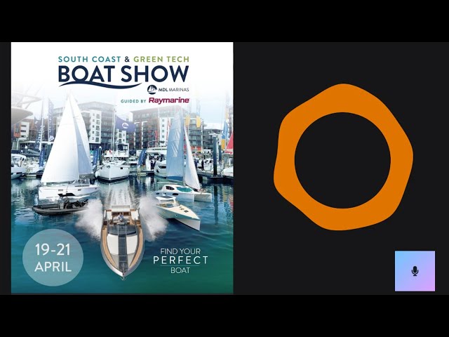 This Marina Life Podcast - South Coast & Green Tech Boat Show 2024