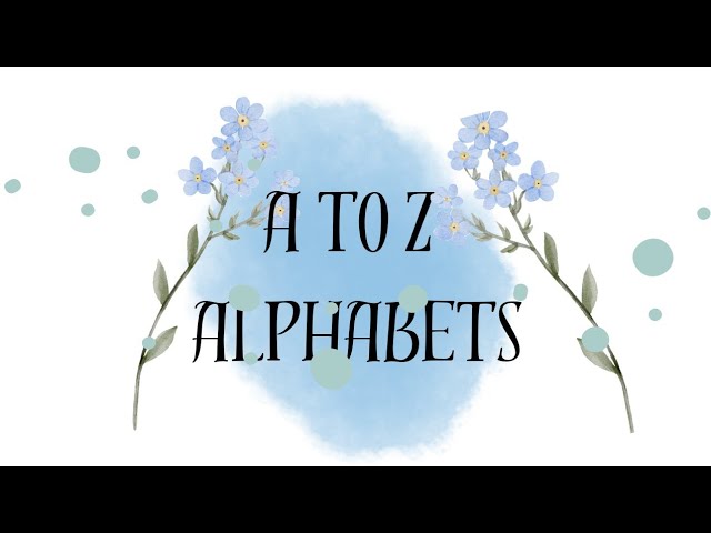 A to Z alphabets || alphabets || 4B exploration ||