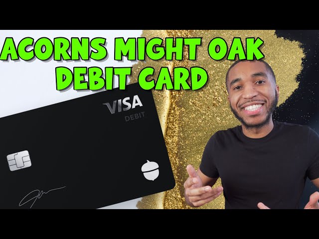 Acorns Mighty Oak Debit Card Changes Everything