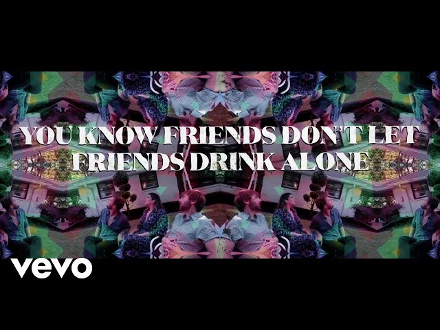 Friends Don’t Let Friends (Lyric Video)