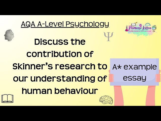 A* AQA Psychology Essay | The contribution of Skinner's research to understanding human behaviour