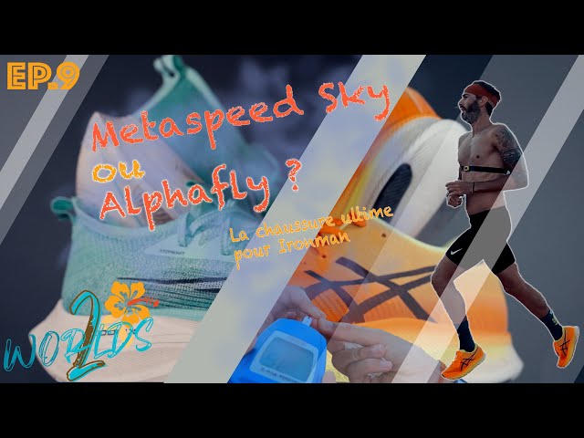 Asics Metaspeed Sky ou Nike Alphafly - Quelles chaussures pour Kona 🌺 ? | 2 Worlds | Ep.9