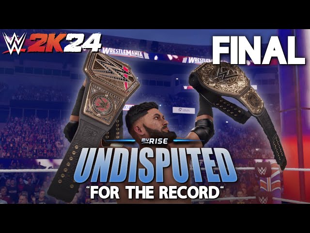 WWE 2K24 - MyRise "UNDISPUTED"  Part 6 FINAL (No Commentary)