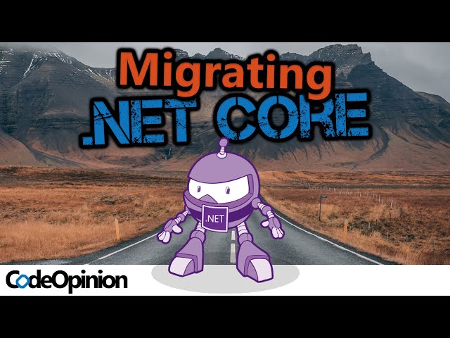 Migration Journey of a Large  App to .NET Core