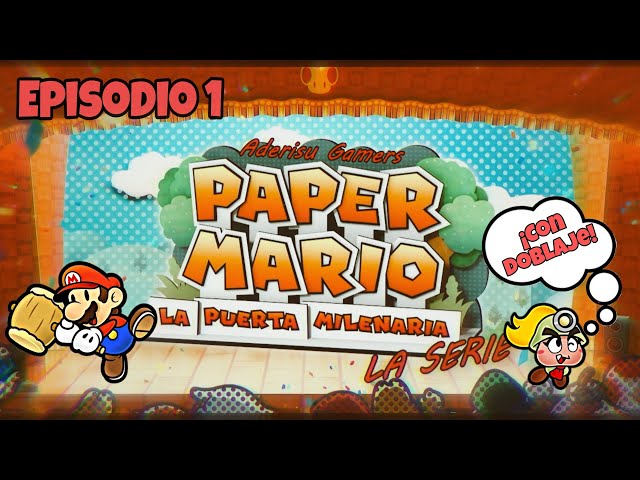 Paper Mario: La Puerta Milenaria. LA SERIE