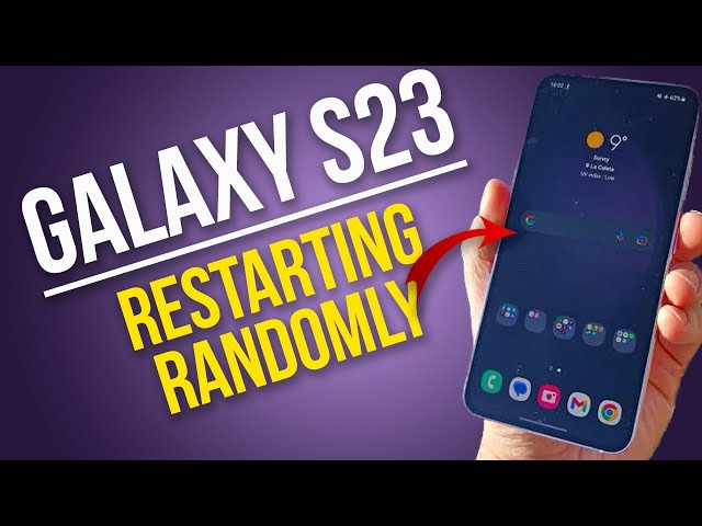 How to Fix Galaxy S23 Restarting Randomly
