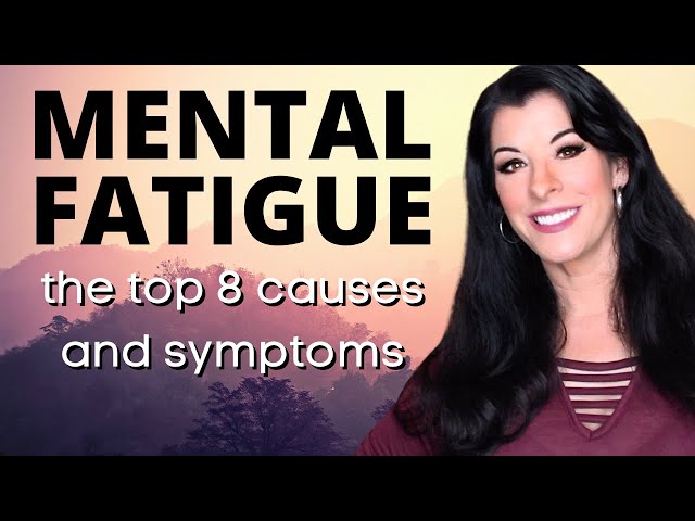 MENTAL FATIGUE - top 8 causes, signs & symptoms of burnout, exhaustion, brain fog & chronic stress