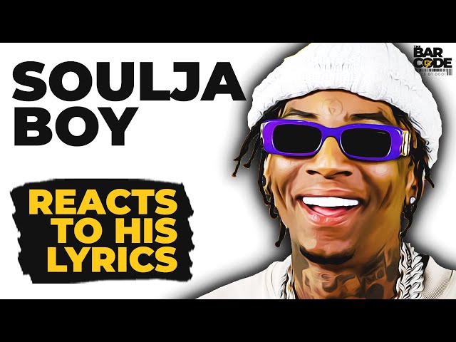 Soulja Boy Reacts To His Wildest Lyrics | The Bar Code