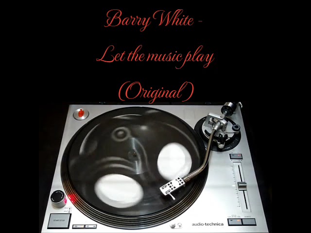 Barry White - Let the music play (Original)