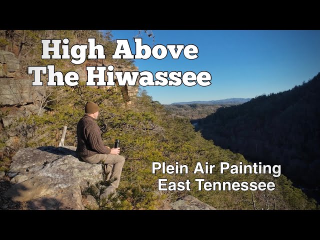 High Above The Hiwassee, Plein Air Painting East Tennessee