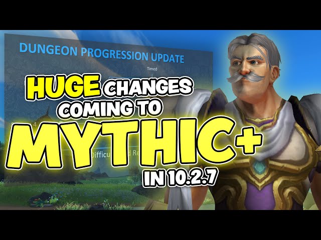HUGE Mythic+ Changes Coming in Season 4! 10.2.7 M+ Updates Overview