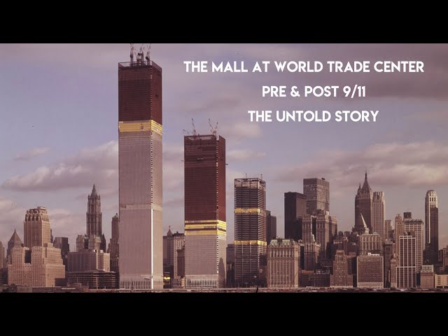 THE MALL AT WORLD TRADE CENTER - PRE & POST 9/11 - THE UNTOLD HISTORY