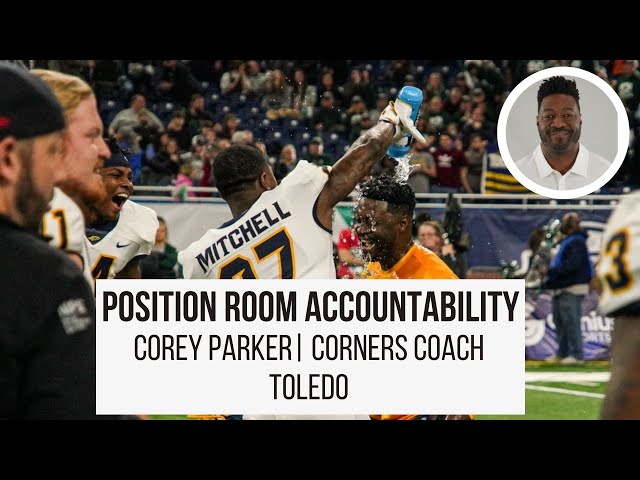 Position Room Accountability with Corey Parker (Toledo Cornerbacks Coach)