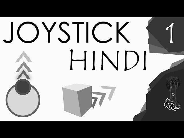 Part 01|Unity : Joystick Explained in Hindi I Touch_Device_Input | जॉयस्टिक की व्याख्या हिंदी में|