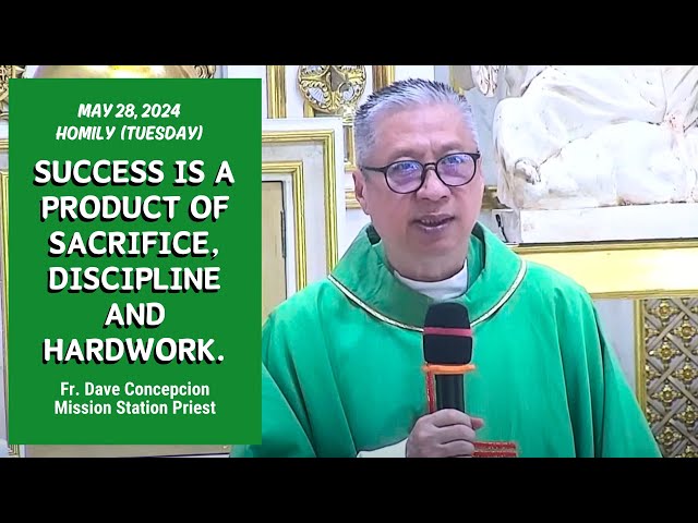 SUCCESS IS A PRODUCT OF SACRIFICE, DISCIPLINE AND HARDWORK - Homily by Fr. Dave Concepcion