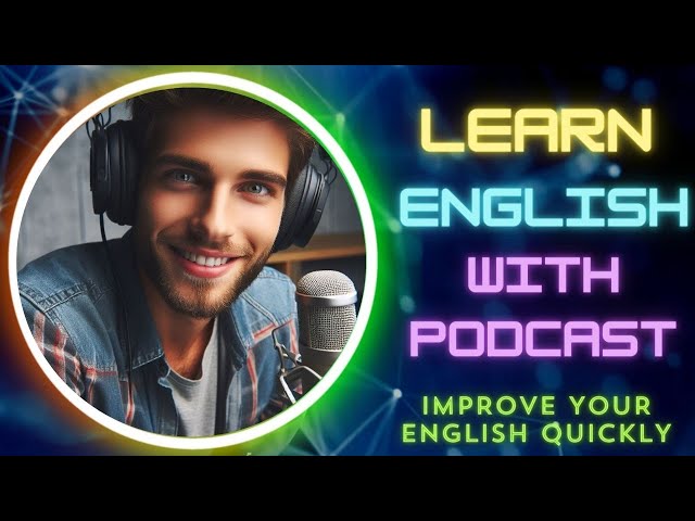 💪 Improve Your English Quickly| English Learning Podcast 🚀 Best Podcast | Listen and Practice🌟