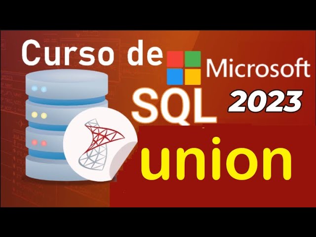 Curso de SQL Server 2021 desde cero | CLAUSULA UNION (video 42)