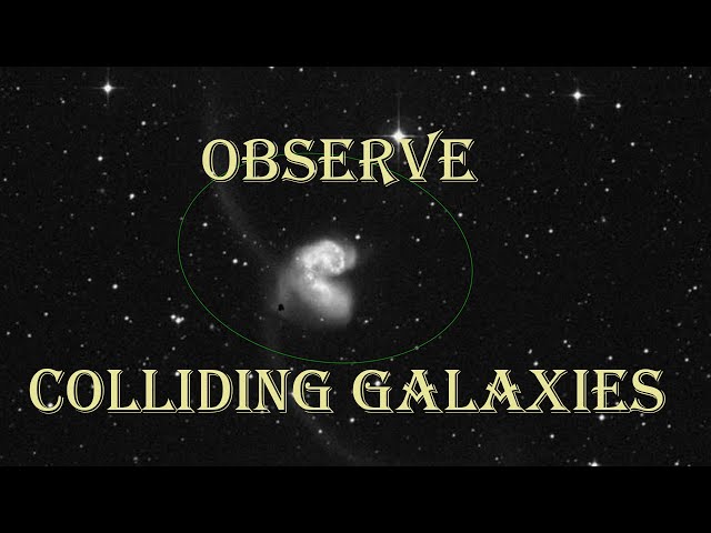 LET'S LOOK AT COLLIDING GALAXIES!