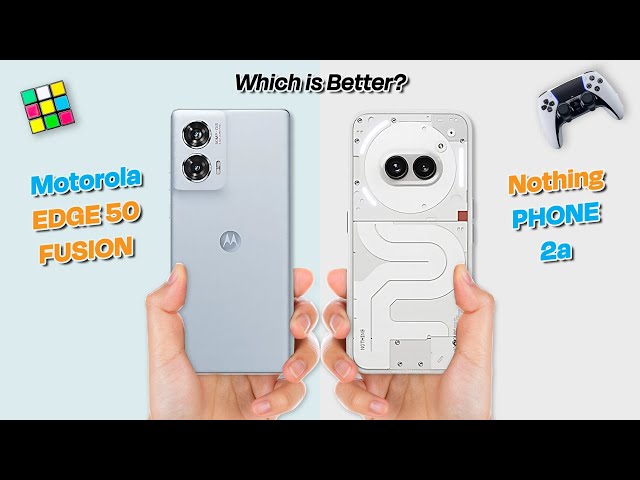 Motorola Edge 50 Fusion Vs Nothing Phone 2a ⚡ Full Comparison ⚡ Which is Better ?
