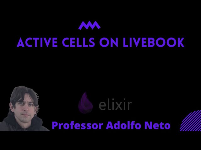 Acive Cells on Elixir's Livebook