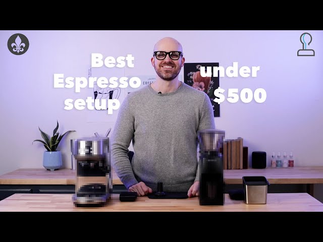 Best Espresso Setup Under $500