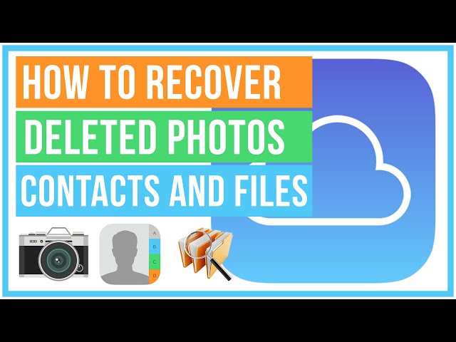 How To Recover Deleted Photos, Contacts, and Other Files Using iCloud
