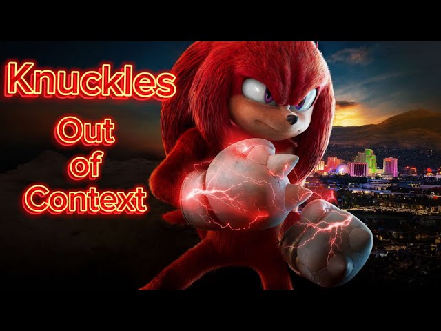 Knuckles Out of Context