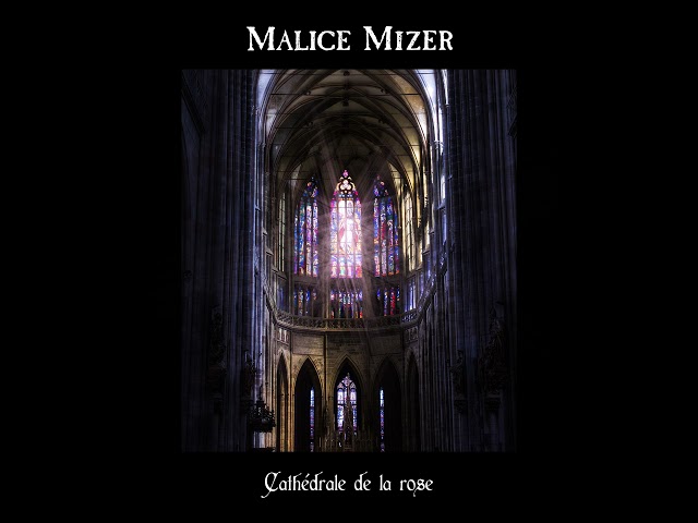 MALICE MIZER - cathédrale de la rose 1999-2001 (compilation)