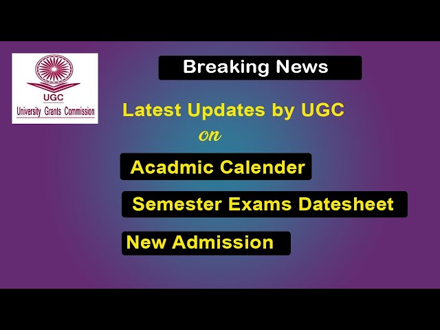 इस तारीख से होंगे Semester Exams, नया Academic Calender & Admission Dates | Latest Guidelines by UGC