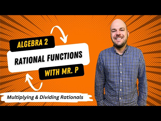 Rational Functions - Multiplying & Dividing Rational Expressions - (Lesson 5)