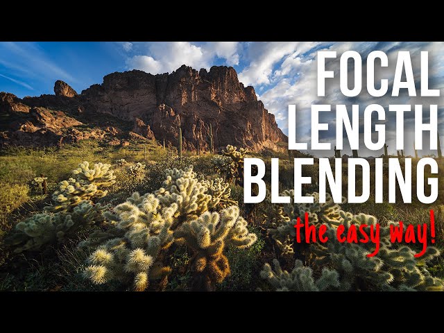 EASY Focal-Length Blending for Landscape Photographers