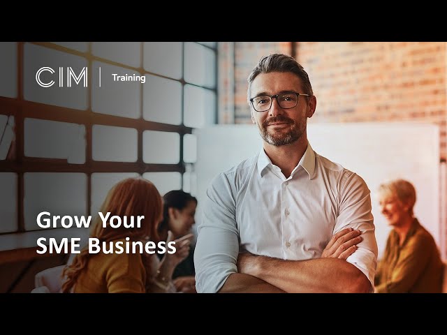 Grow Your SME Business | CIM Training Course