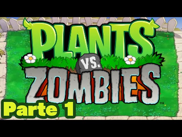 Plantas vs Zombies | Patio de día | Parte 1