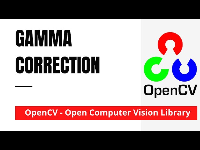 OpenCV 13: Gamma Correction to Increase or Decrease Brightness | Python | OpenCV