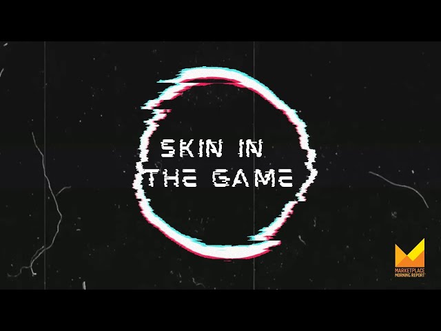 Introducing "Skin in the Game," a Special Marketplace Series