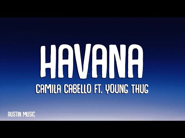 Camila Cabello ft Young Thug - Havana (Lyrics )