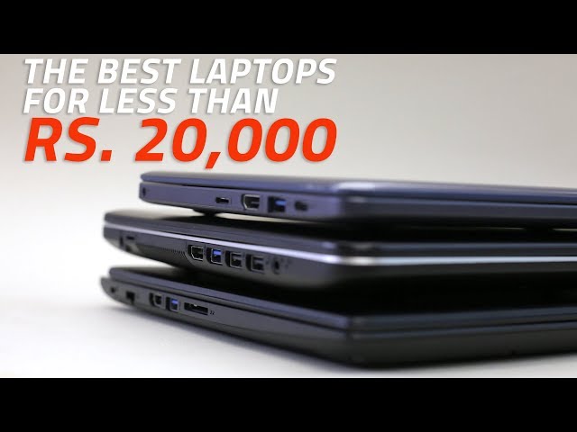 The Best Laptops for Less Than Rs. 20,000