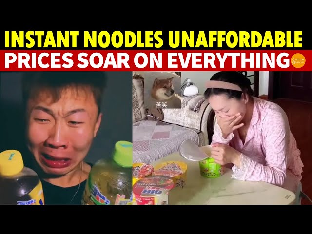 Instant Noodles, Tea Unaffordable in China! Prices Soar on Everything People Can Afford