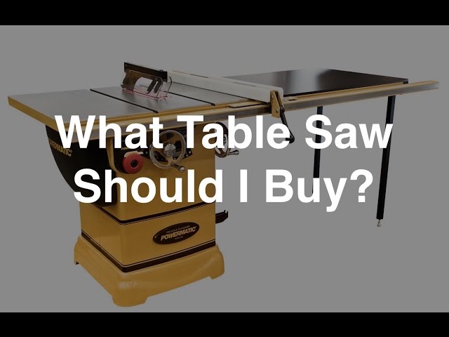 What Table Saw Should You Buy?