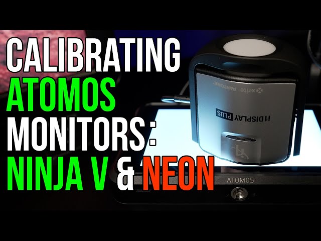Calibrating Atomos Monitors - Ninja V & Neon