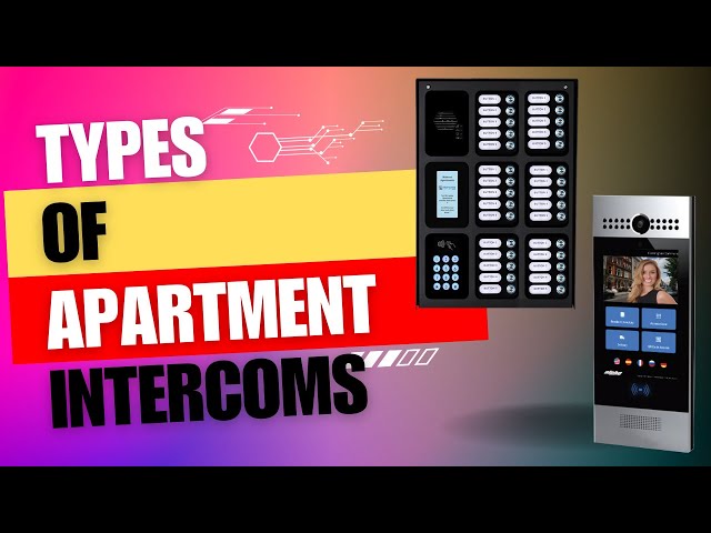 Discover the Latest Types of Multi-Tenant Apartment Intercoms Available Today!