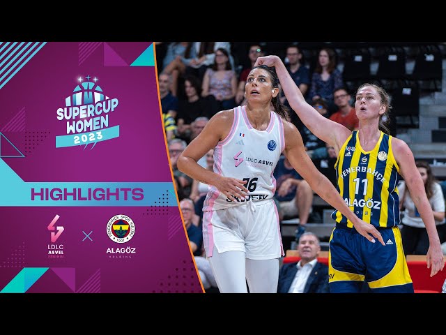 LDLC ASVEL Féminin v Fenerbahce Alagoz Holding | Basketball Highlights | SuperCup Women 2023
