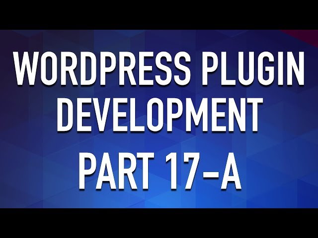 WordPress Plugin Development - Part 17a - Admin Custom Fields