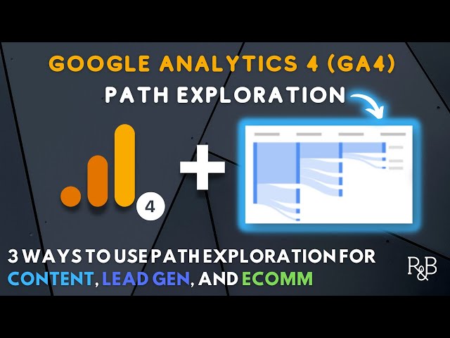 GA4 Path Exploration: 3 Practical Ways to Use Path Analysis (It's Better than UA!)
