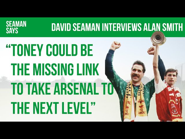 "Toney brings something Jesus and Eddie don't!" David Seaman interviews Alan Smith | Seaman Says